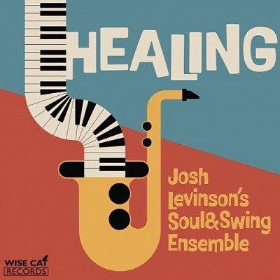 Josh Levinson’s Soul & Swing Ensemble - Healing